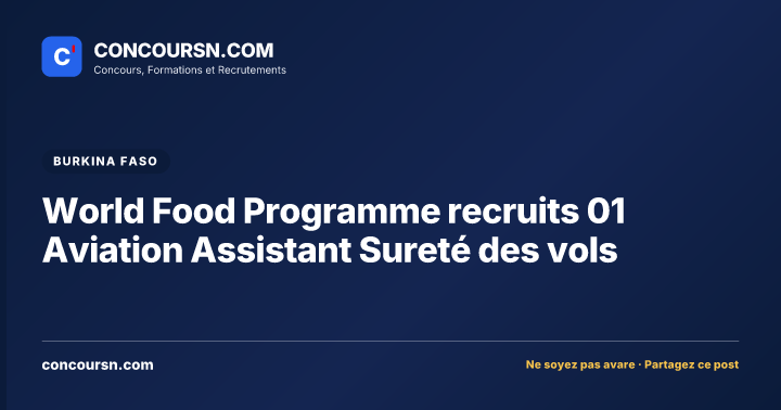 Illustration de l’article : World Food Programme recruits 01 Aviation Assistant Sureté des vols
