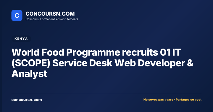 Illustration de l’article : World Food Programme recruits 01 IT (SCOPE) Service Desk Web Developer & Analyst