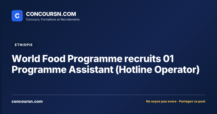Illustration de l’article : World Food Programme recruits 01 Programme Assistant (Hotline Operator)