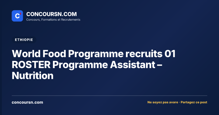 Illustration de l’article : World Food Programme recruits 01 ROSTER Programme Assistant – Nutrition