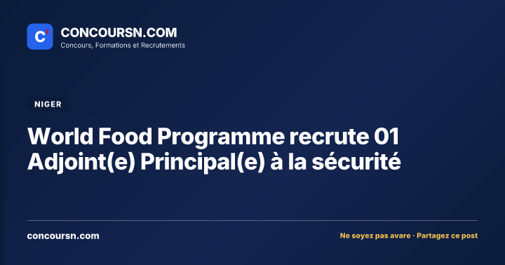 Illustration de l’article : World Food Programme recrute 01 Adjoint(e) Principal(e) à la sécurité
