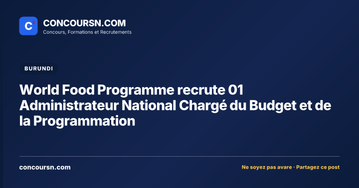 Illustration de l’article : World Food Programme recrute 01 Administrateur National Chargé du Budget et de la Programmation