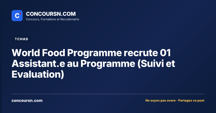 World Food Programme recrute 01 Assistant.e au Programme (Suivi et Evaluation)