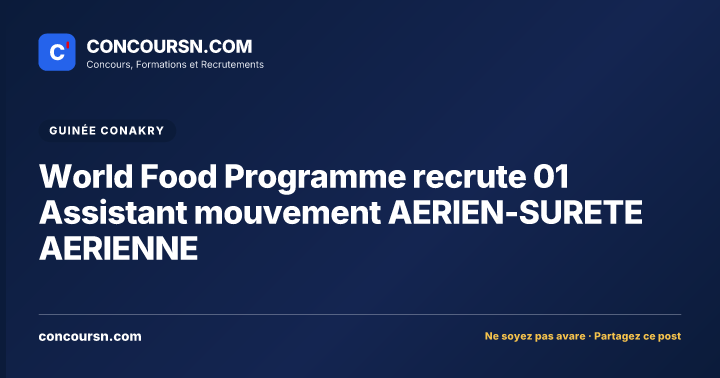 Illustration de l’article : World Food Programme recrute 01 Assistant mouvement AERIEN-SURETE AERIENNE