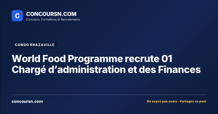 Illustration de l’article : World Food Programme recrute 01 Chargé d’administration et des Finances