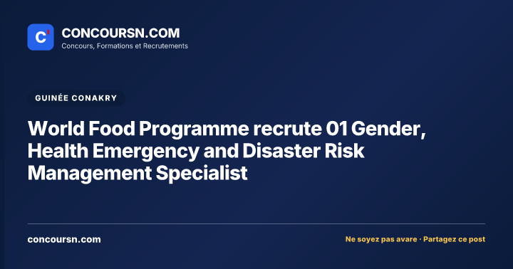 Illustration de l’article : World Food Programme recrute 01 Gender, Health Emergency and Disaster Risk Management Specialist