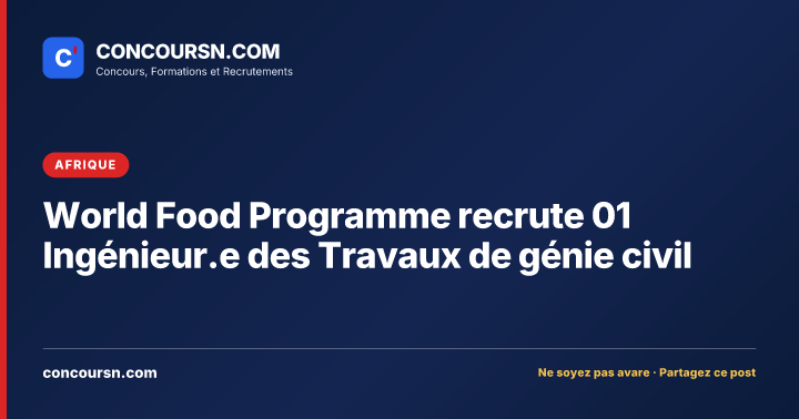 Illustration de l’article : World Food Programme recrute 01 Ingénieur.e des Travaux de génie civil