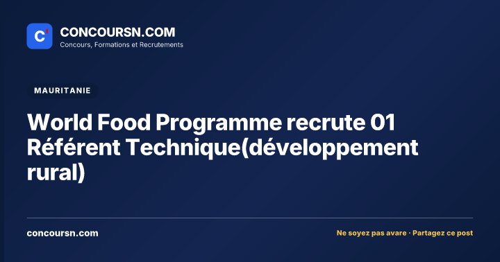 Illustration de l’article : World Food Programme recrute 01 Référent Technique(développement rural)