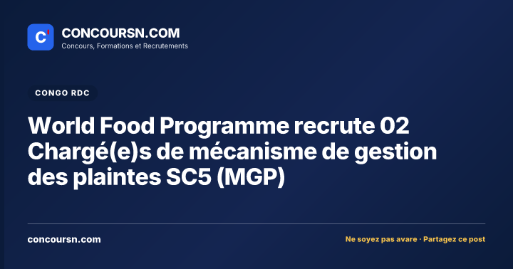 Illustration de l’article : World Food Programme recrute 02 Chargé(e)s de mécanisme de gestion des plaintes SC5 (MGP)