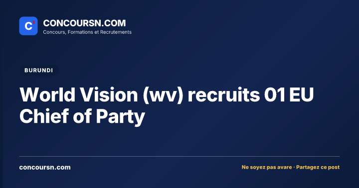Illustration de l’article : World Vision (wv) recruits 01 EU Chief of Party