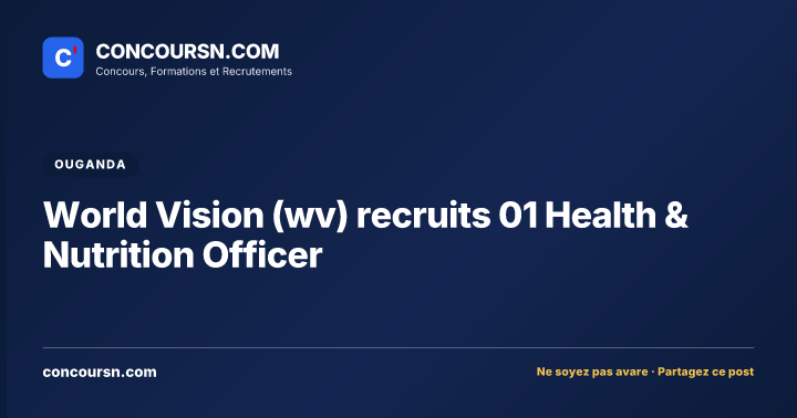 Illustration de l’article : World Vision (wv) recruits 01 Health & Nutrition Officer