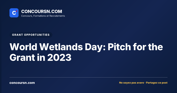 World Wetlands Day: Pitch for the Grant in 2023