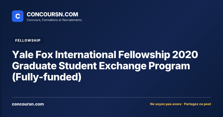 Yale Fox International Fellowship 2020 Graduate Student Exchange Program (Fully-funded)