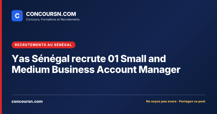 Illustration de l’article : Yas Sénégal recrute 01 Small and Medium Business Account Manager