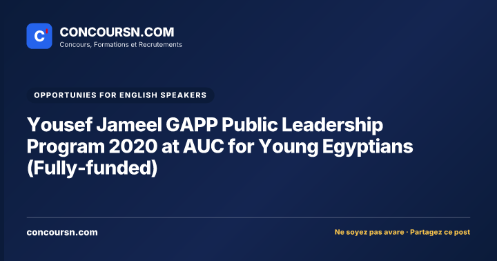 Yousef Jameel GAPP Public Leadership Program 2020 at AUC for Young Egyptians (Fully-funded)