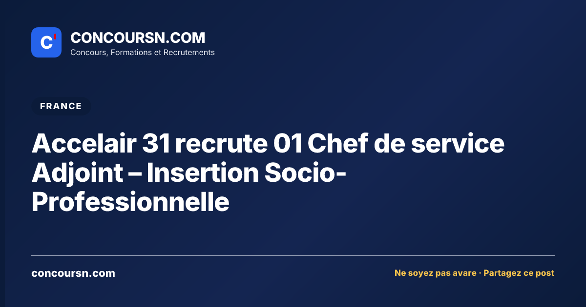 Illustration de l’article : Accelair 31 recrute 01 Chef de service Adjoint – Insertion Socio-Professionnelle