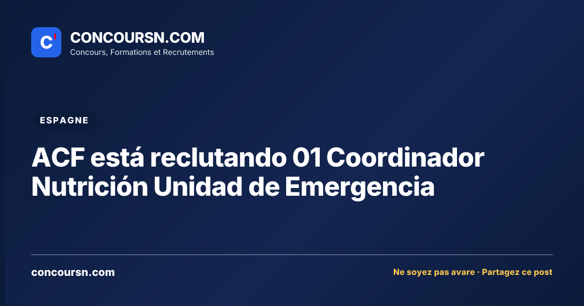 ACF está reclutando 01 Coordinador Nutrición Unidad de Emergencia