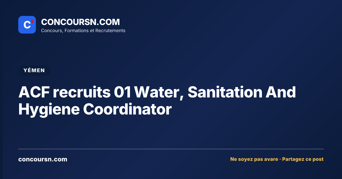 Illustration de l’article : ACF recruits 01 Water, Sanitation And Hygiene Coordinator