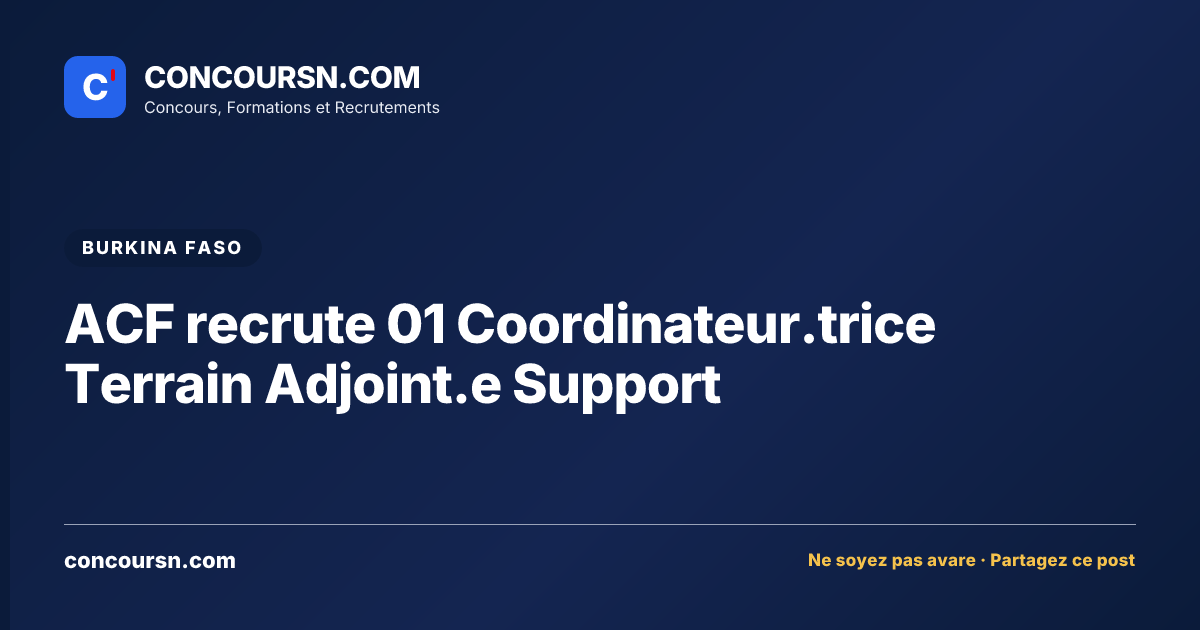 Illustration de l’article : ACF recrute 01 Coordinateur.trice Terrain Adjoint.e Support