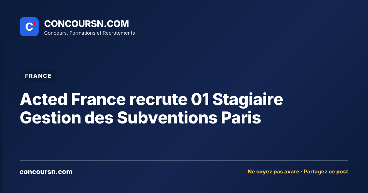 Illustration de l’article : Acted France recrute 01 Stagiaire Gestion des Subventions Paris