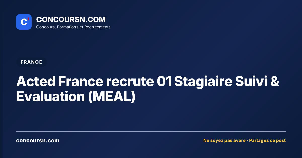 Illustration de l’article : Acted France recrute 01 Stagiaire Suivi & Evaluation (MEAL)