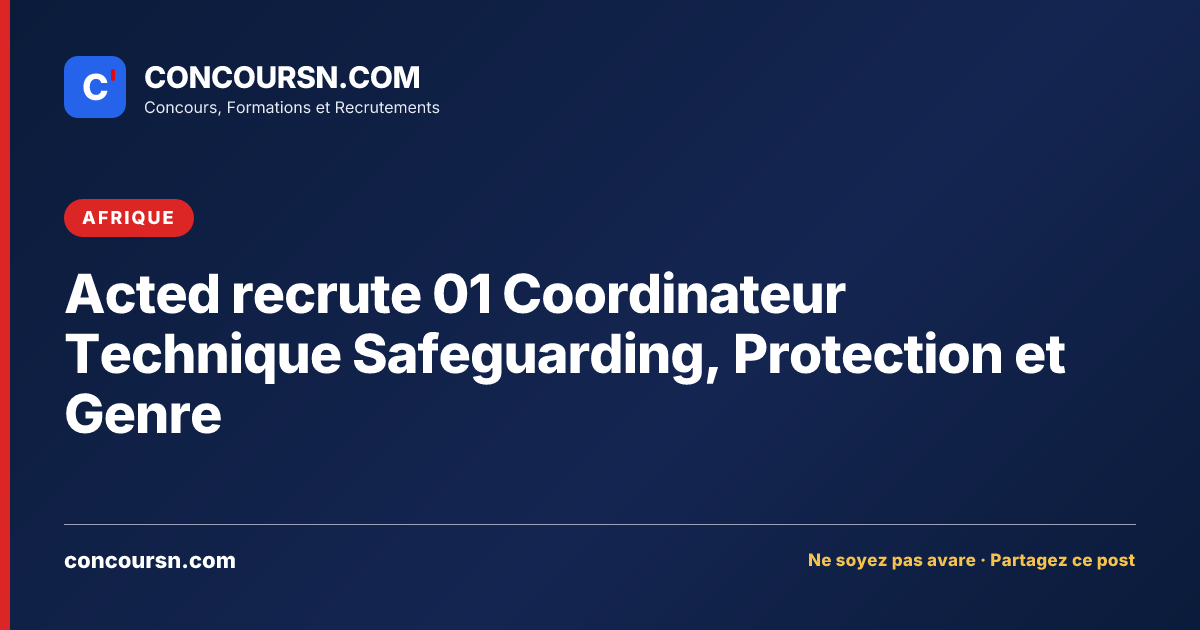 Illustration de l’article : Acted recrute 01 Coordinateur Technique Safeguarding, Protection et Genre