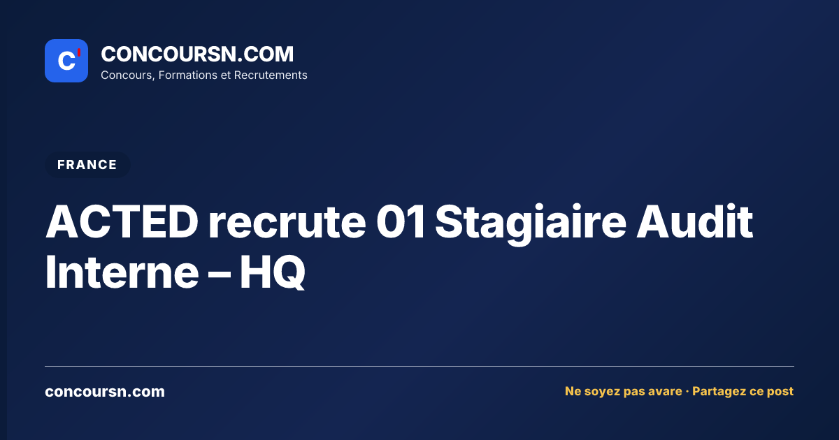 Illustration de l’article : ACTED recrute 01 Stagiaire Audit Interne – HQ
