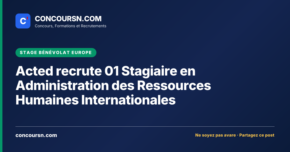Acted recrute 01 Stagiaire en Administration des Ressources Humaines Internationales
