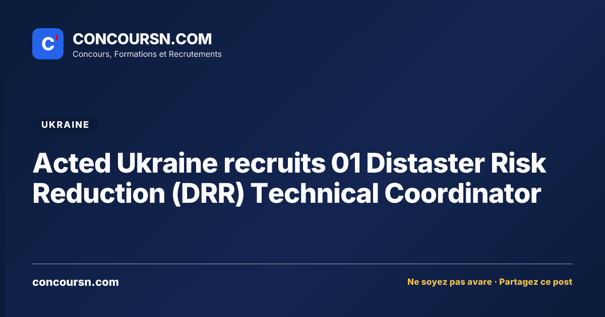 Illustration de l’article : Acted Ukraine recruits 01 Distaster Risk Reduction (DRR) Technical Coordinator