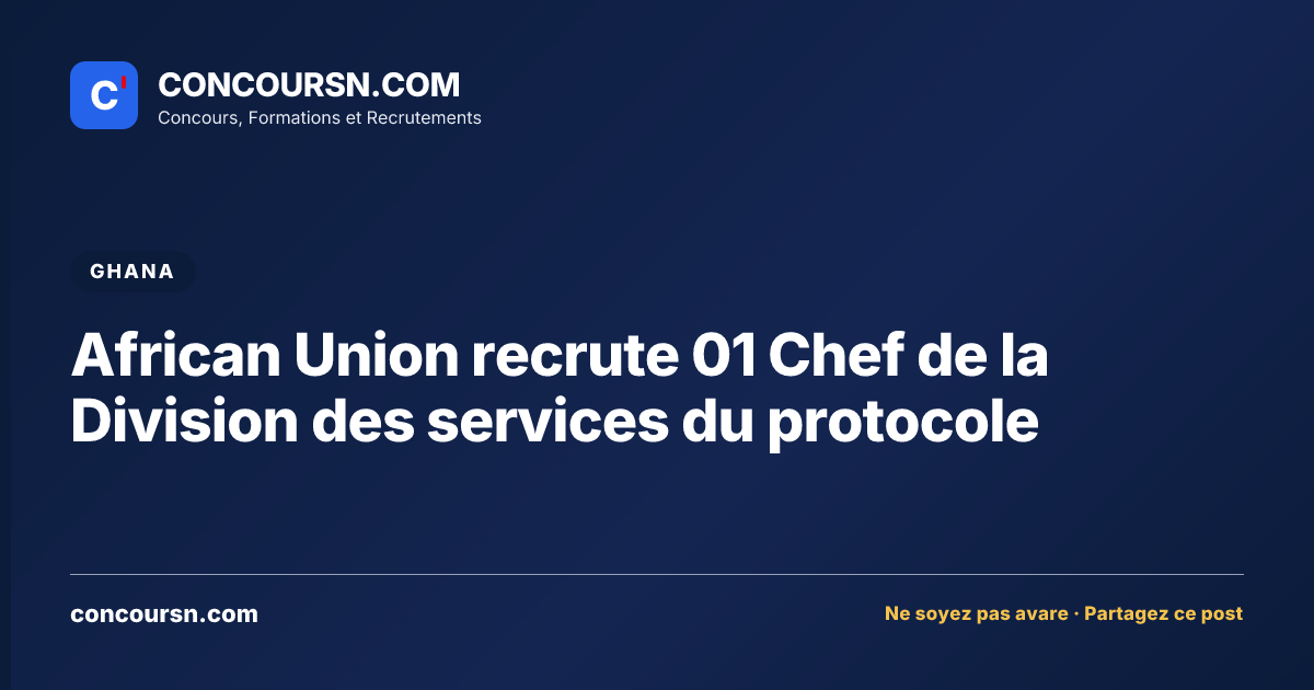 African Union recrute 01 Chef de la Division des services du protocole