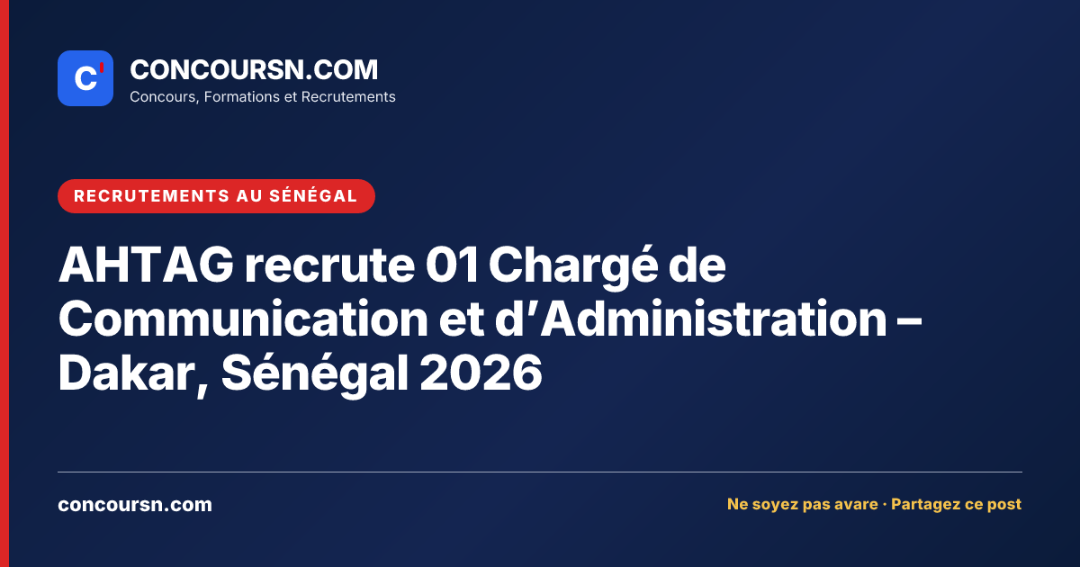 Illustration de l’article : AHTAG recrute 01 Chargé de Communication et d’Administration – Dakar, Sénégal 2026