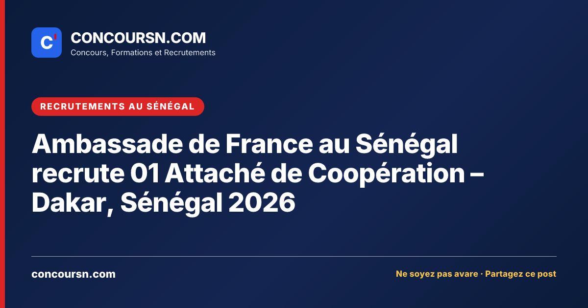 Illustration de l’article : Ambassade de France au Sénégal recrute 01 Attaché de Coopération – Dakar, Sénégal 2026