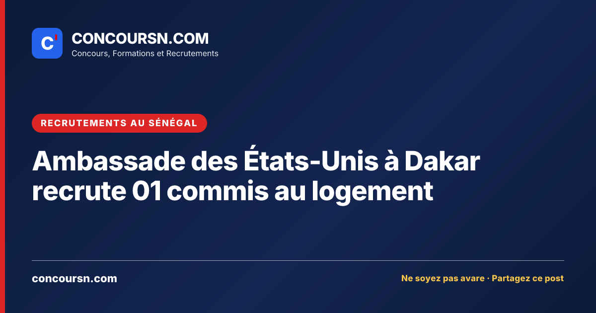 Illustration de l’article : Ambassade des États-Unis à Dakar recrute 01 commis au logement