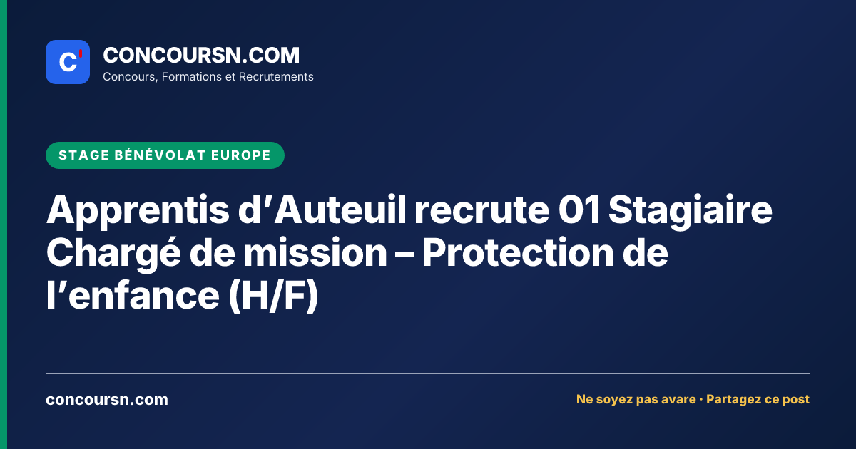 Illustration de l’article : Apprentis d’Auteuil recrute 01 Stagiaire Chargé de mission – Protection de l’enfance (H/F)