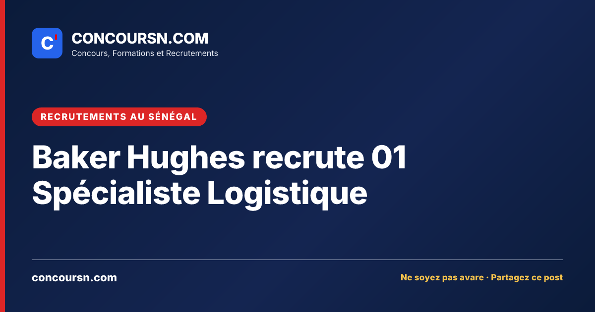 Illustration de l’article : Baker Hughes recrute 01 Spécialiste Logistique