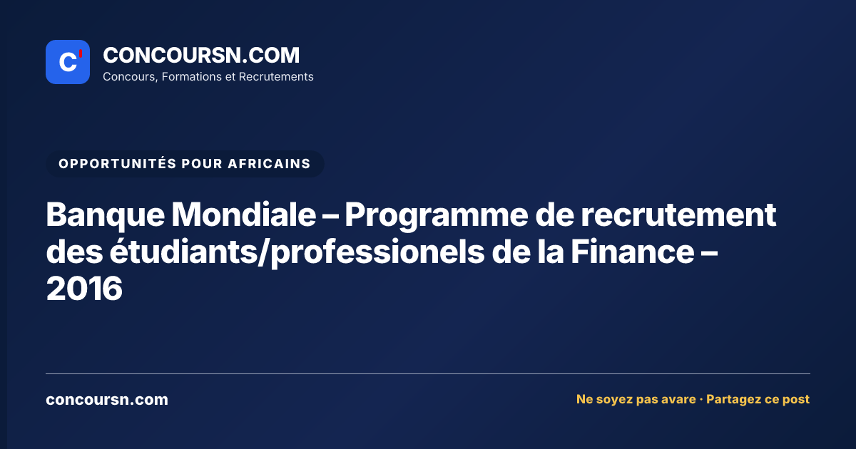 Illustration de l’article : Banque Mondiale – Programme de recrutement des étudiants/professionels de la Finance – 2016