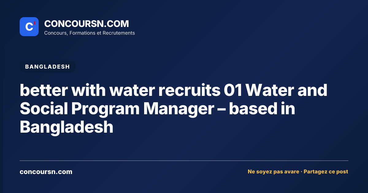 Illustration de l’article : better with water recruits 01 Water and Social Program Manager – based in Bangladesh