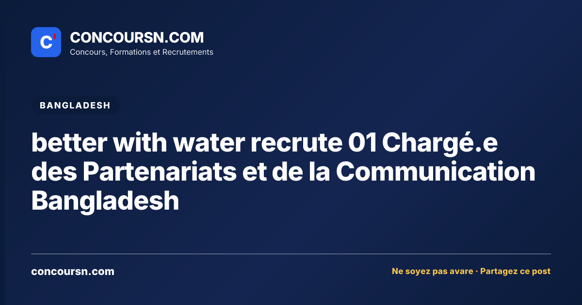 Illustration de l’article : better with water recrute 01 Chargé.e des Partenariats et de la Communication Bangladesh
