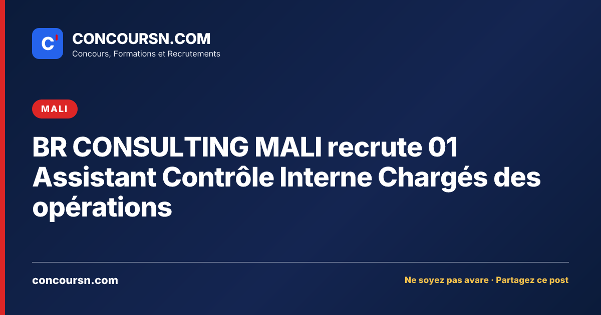 Illustration de l’article : BR CONSULTING MALI recrute 01 Assistant Contrôle Interne Chargés des opérations