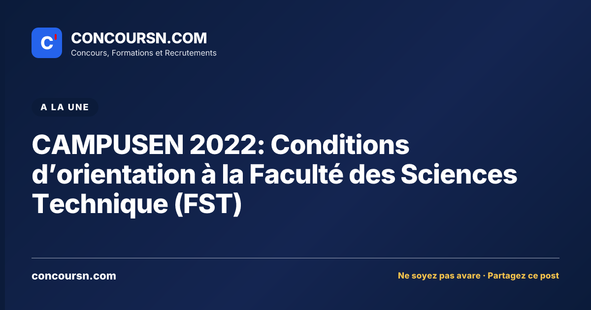 CAMPUSEN 2022: Conditions d’orientation à la Faculté des Sciences Technique (FST)