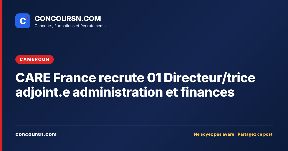 Illustration de l’article : CARE France recrute 01 Directeur/trice adjoint.e administration et finances