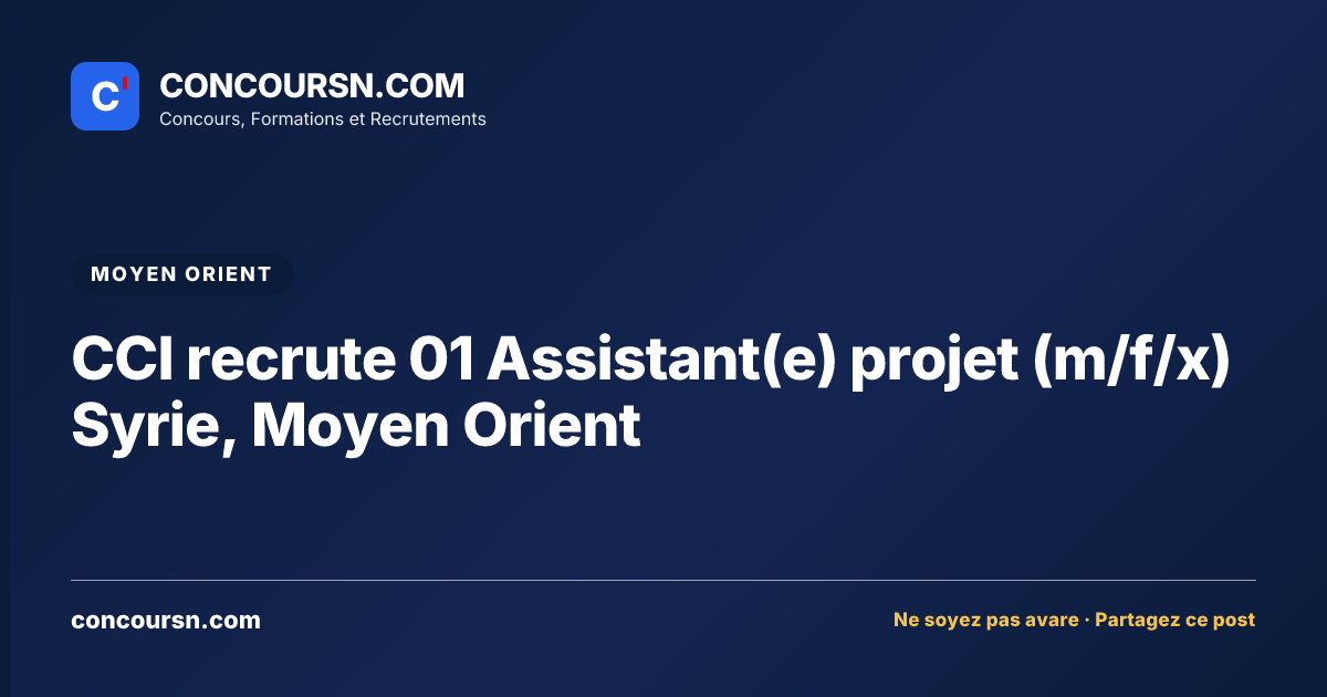 Illustration de l’article : CCI recrute 01 Assistant(e) projet (m/f/x) Syrie, Moyen Orient