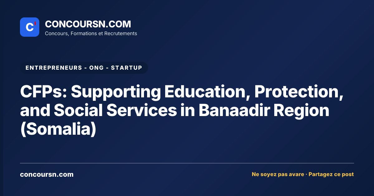 CFPs: Supporting Education, Protection, and Social Services in Banaadir Region (Somalia)