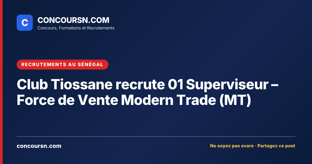 Illustration de l’article : Club Tiossane recrute 01 Superviseur – Force de Vente Modern Trade (MT)