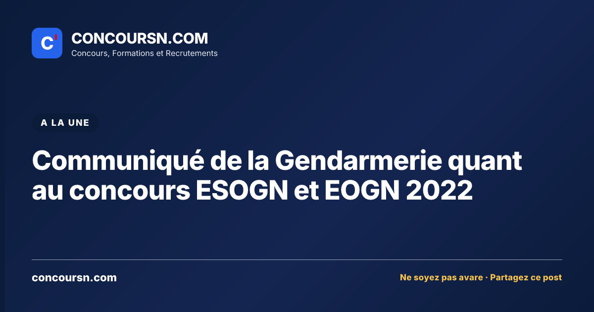 Communiqué de la Gendarmerie quant au concours ESOGN et EOGN 2022