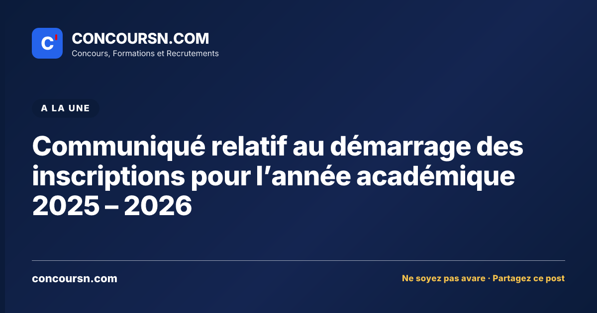 Communiqué relatif au démarrage des inscriptions pour l’année académique 2025 – 2026