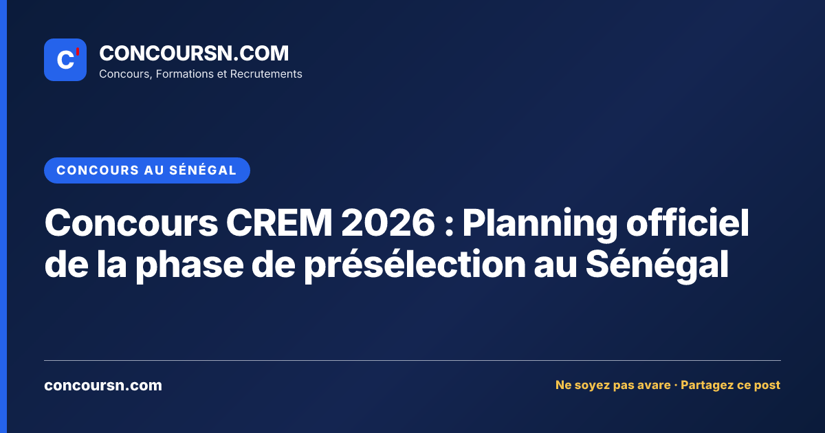 Illustration de l’article : Concours CREM 2026 : Planning officiel de la phase de présélection au Sénégal