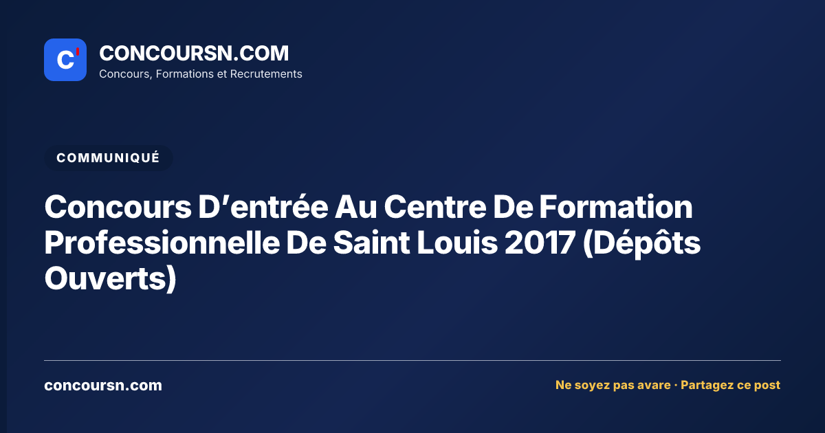 Illustration de l’article : Concours D’entrée Au Centre De Formation Professionnelle De Saint Louis 2017 (Dépôts Ouverts)