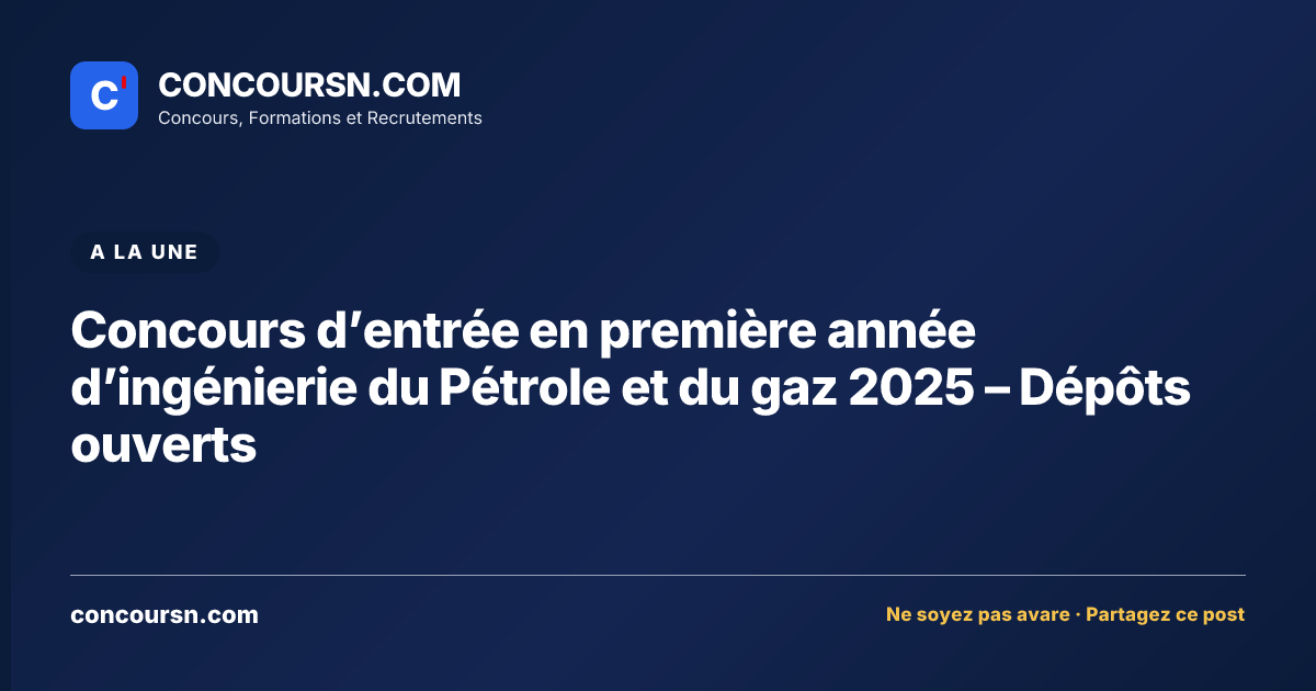 Illustration de l’article : Concours d’entrée en première année d’ingénierie du Pétrole et du gaz 2025 – Dépôts ouverts