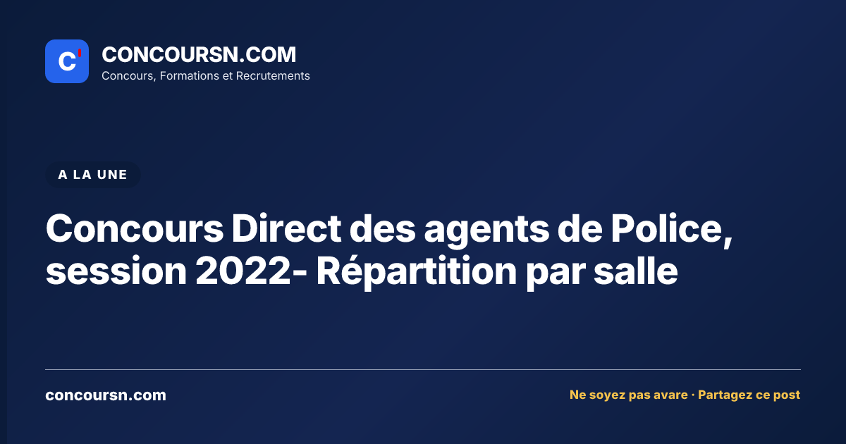 Illustration de l’article : Concours Direct des agents de Police, session 2022- Répartition par salle